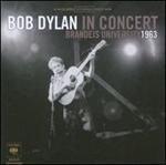 Bob Dylan - In Concert: Brandeis University 1963