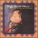 Buffy Sainte-Marie - Up Where We Belong 