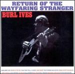 Burl Ives - Return of the Wayfaring Stranger 