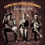 Carolina Chocolate Drops - Leaving Eden 