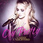 Carrie Underwood - Cry Pretty