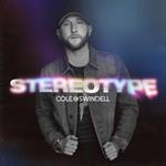 Cole Swindell -  Stereotype