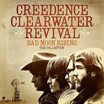 Creedence Clearwater Revival -  Bad Moon Rising: The Collection