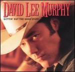 David Lee Murphy - Gettin\' out the Good Stuff 