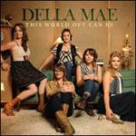 Della Mae - This World Oft Can Be