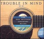 Doc Watson - Trouble in Mind