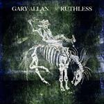 Gary Allan -  Ruthless