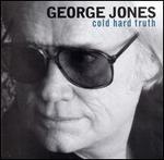 George Jones - The Cold Hard Truth 