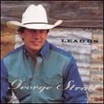 George Strait - Lead On 