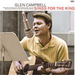 Glen Campbell - Glen Sings For The King