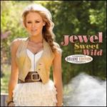 Jewel - Sweet and Wild [Deluxe Edition]