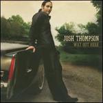 Josh Thompson - Way Out Here 