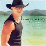 Kenny Chesney - No Shoes No Shirt No Problems