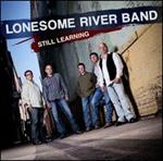 Lonesome River Band - Still Learning 