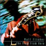 Matt Flinner - The View from Here 