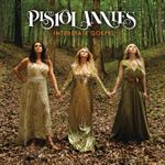 Pistol Annies -  Interstate Gospel