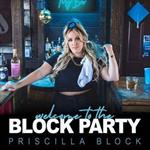 Priscilla Block - Welcome To The Block Party