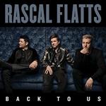 Rascal Flatts - Back To Us