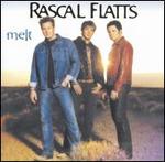 Rascal Flatts - Melt