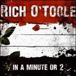 Rich O\'Toole - In a Minute or Two 