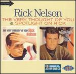 Rick Nelson - Very Thought of You / Spotlight on Rick 