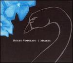 Rocky Votolato - Makers