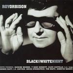 Roy Orbison - Black & White Night 