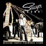 Sawyer Brown - Mission Temple Fireworks Stand 