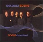 Seldom Scene - Scenechronized 