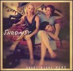 Shedaisy - Sweet Right Here 