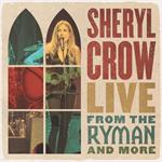 Sheryl Crow -  Live From The Ryman And More (2 CD)