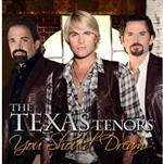 Texas Tenors - You Should Dream