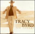 Tracy Byrd - Ten Rounds 