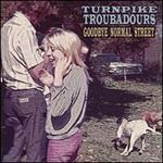 Turnpike Troubadours - Goodbye Normal Street