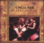 Uncle Earl - She Waits for Night