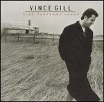 Vince Gill - High Lonesome Sound 