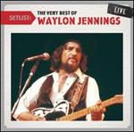 Waylon Jennings - Setlist: The Very Best of Waylon Jennings Live 